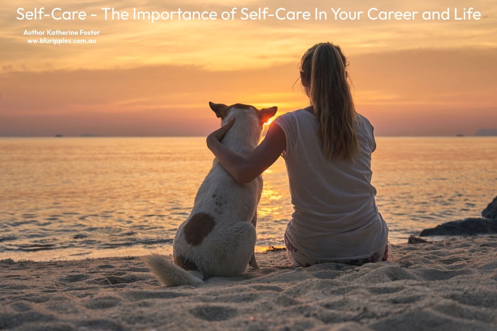Blu Ripples Self Care Blog   Learn the Importance of Self Care